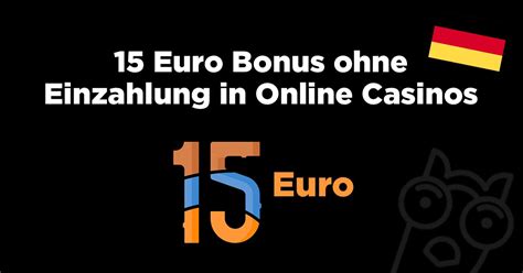 15 euro bonus ohne einzahlung casino 2021